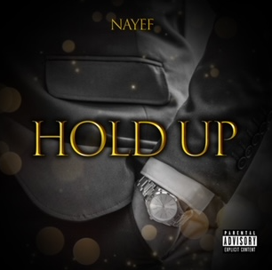 Talent on Tap – Nayef Say’s, Hold Up!
