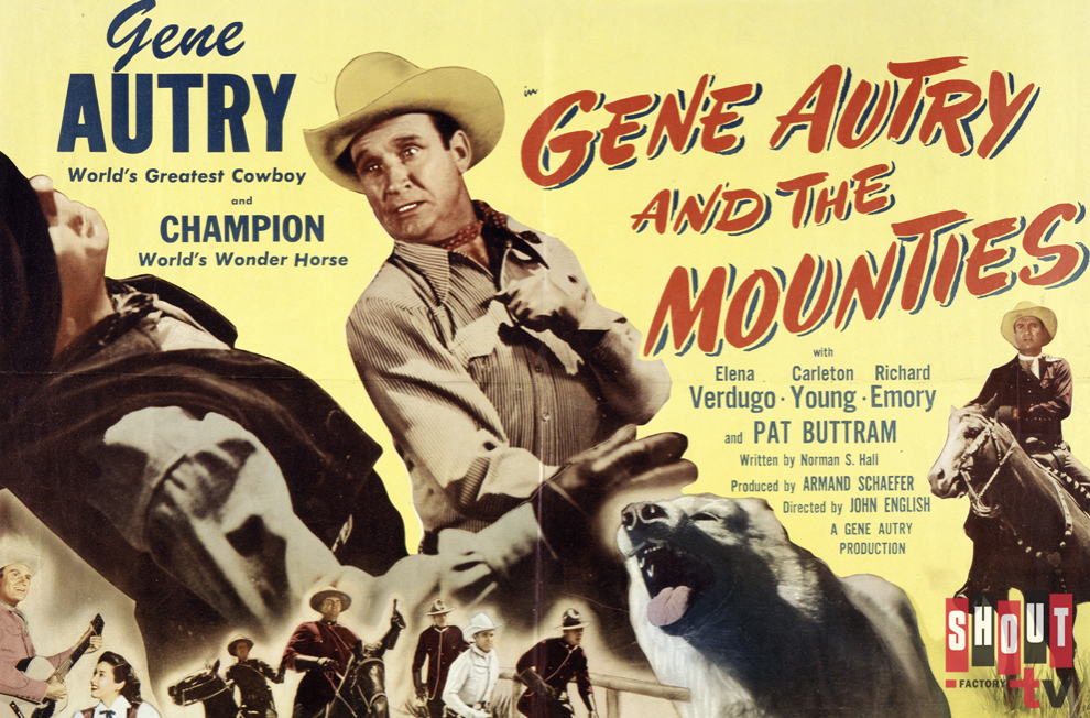HOLLYWOOD’S CANADA: Gene Autry and the Mounties