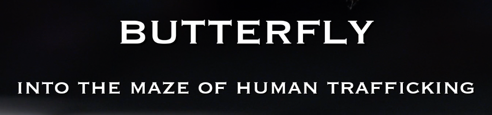 BUTTERFLY: Into the Maze of Human Trafficking – Review