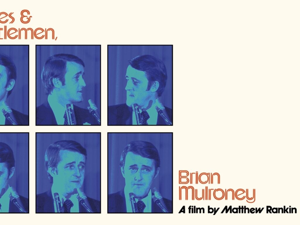 VIFF/TIFF – Ladies And Gentlemen, Brian Mulroney